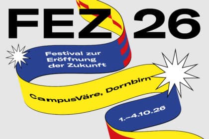 Festival zur Eröffnung der Zukunft – FEZ 26 Special Edition – 1. Oktober 2026